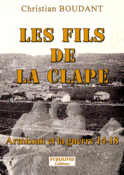 Photo recto du livre:LES FILS DE LA CLAPE - Armissan et la guerre 14-18 par Christian Boudant