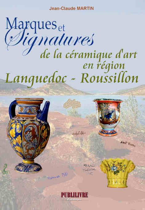 Livre recto de Jean-Claude MARTIN :Marques et signatures dede la céramique en région Languedoc-Roussillon.