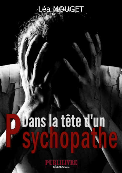 Photo recto du livre: Dans la tête d'un psychopathe par Léa Mouget 